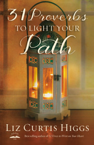 31 Proverbs to Light Your Path by Liz Curtis Higgs, 9798217153381