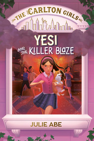 The Carlton Girls #3: Yesi and the Killer Blaze by Julie Abe, 9798217052943
