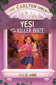 The Carlton Girls #3: Yesi and the Killer Blaze by Julie Abe, 9798217052936