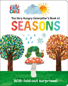The Very Hungry Caterpillar's Book of Seasons (with fold-out surprises) by Eric Carle, Eric Carle, 9798217241279
