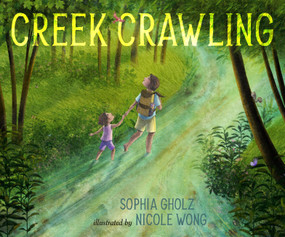 Creek Crawling by Sophia Gholz, Nicole Wong, 9780593859056