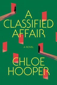 A Classified Affair (A Novel) by Chloe Hooper, 9780385553100