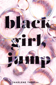 Black Girl, Jump by Charlene Thomas, 9798217239887