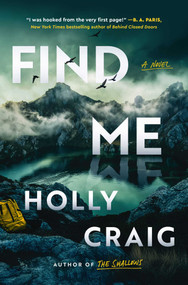 Find Me (A Novel) by Holly Craig, 9781668222911