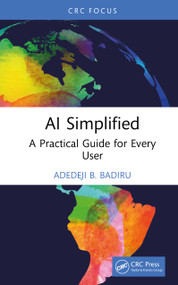 AI Simplified (A Practical Guide for Every User) by Adedeji B. Badiru, 9781041358862
