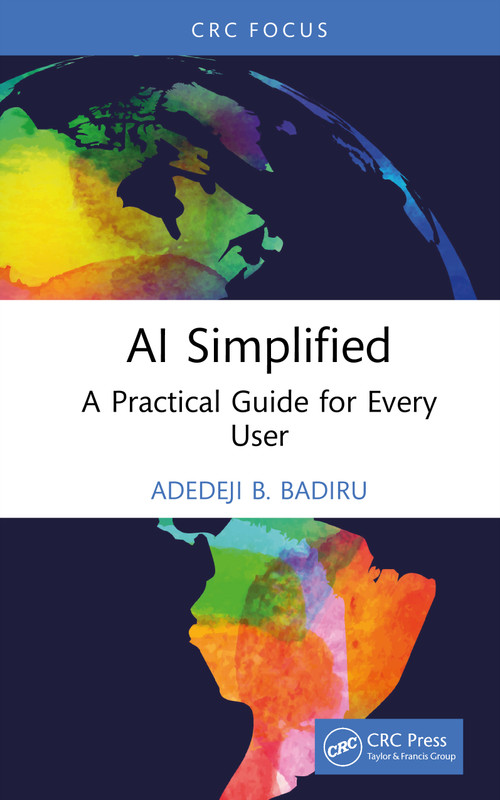AI Simplified (A Practical Guide for Every User) by Adedeji B. Badiru, 9781041358862