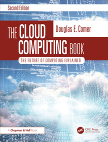 The Cloud Computing Book (The Future of Computing Explained) by Douglas E. Comer, 9781041236016