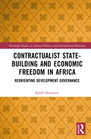 Contractualist State-building and Economic Freedom in Africa (Reorienting Development Governance) by Kaleb Demerew, 9781041072515