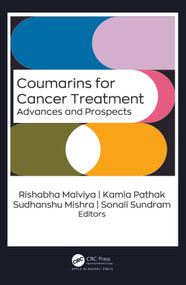 Coumarin for Cancer Treatment (Advances and Prospects) by Rishabha Malviya, Kamla Pathak, Sudhanshu Mishra, Sonali Sundram, 9781779641342