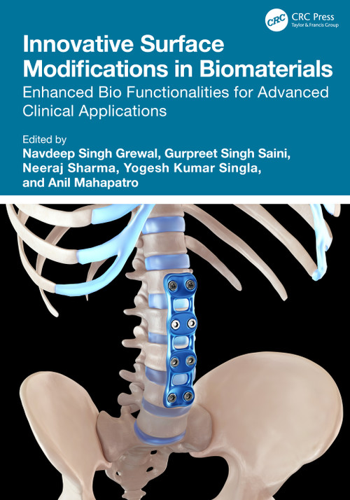 Innovative Surface Modifications in Biomaterials (Enhanced Bio Functionalities for Advanced Clinical Applications) by Navdeep Singh Grewal, Gurpreet Singh Saini, Neeraj Sharma, Yogesh Kumar Singla, Anil Mahapatro, 9781003782940