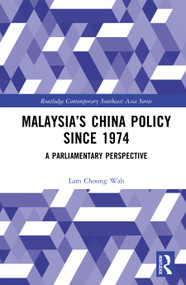 Malaysia's China Policy since 1974 (A Parliamentary Perspective) by Lam Choong Wah, 9781041131151
