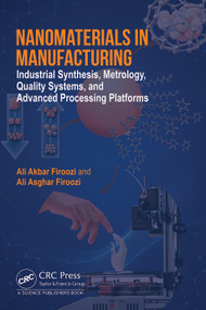 Nanomaterials in Manufacturing (Industrial Synthesis, Metrology, Quality Systems, and Advanced Processing Platforms) by Ali Akbar Firoozi, Ali Asghar Firoozi, 9781041408475
