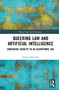 Queering Law and Artificial Intelligence (Embedding Equality in an Algorithmic Age) by Sergio Sulmicelli, 9781041219460