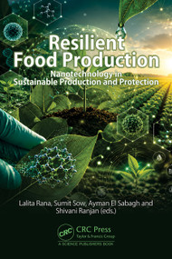 Resilient Food Production (Nanotechnology in Sustainable Production and Protection) by Lalita Rana, Sumit Sow, Ayman El. Sabagh, Shivani Ranjan, 9781041145578