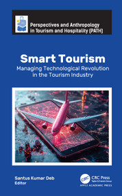 Smart Tourism (Managing Technological Revolution in the Tourism Industry) by Santus Kumar Deb, 9781779641083