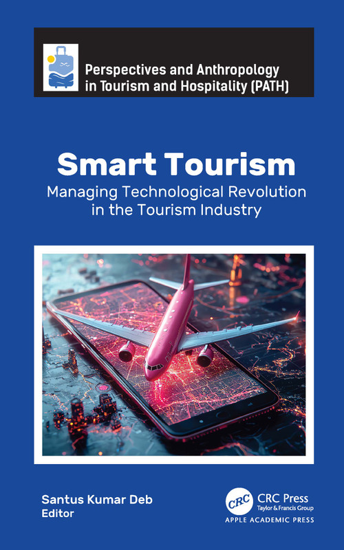 Smart Tourism (Managing Technological Revolution in the Tourism Industry) by Santus Kumar Deb, 9781779641083