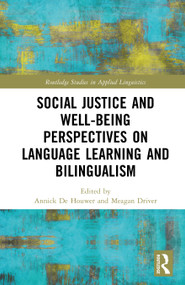 Social Justice and Well-Being Perspectives on Language Learning and Bilingualism by Annick De Houwer, Meagan Driver, 9781041116363
