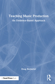 Teaching Music Production (An Evidence-Based Approach) by Doug Bielmeier, 9781041091578