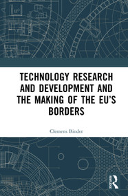 Technology Research and Development and the Making of the EU's Borders by Clemens Binder, 9781041008248