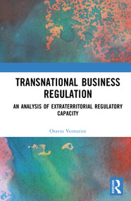 Transnational Business Regulation (An Analysis of Extraterritorial Regulatory Capacity) by Otavio Venturini, 9781041274520