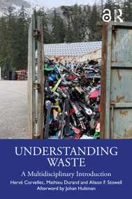 Understanding Waste (A Multidisciplinary Introduction) by Hervé Corvellec, Mathieu Durand, Alison F. Stowell, 9781032600376