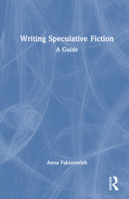 Writing Speculative Fiction (A Guide) by Anna Faktorovich, 9781041396567