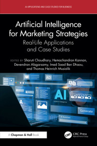 Artificial Intelligence for Marketing Strategies (Real-Life Applications and Case Studies) by Sharuti Choudhary, Hemachandran Kannan, Devendran Alagarsamy, Imed Saad Ben Dhaou, Thomas Heinrich Musiolik, 9781041034179
