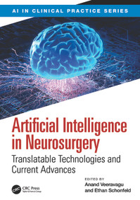 Artificial Intelligence in Neurosurgery (Translatable Technologies and Current Advances) by Anand Veeravagu, Ethan Schonfeld, 9781032748375