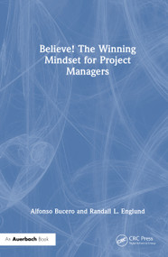 Believe! The Winning Mindset for Project Managers by Alfonso Bucero, Randall L. Englund, 9781041219750