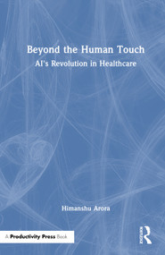 Beyond the Human Touch (AI's Revolution in Healthcare) by Himanshu Arora, 9781032945606