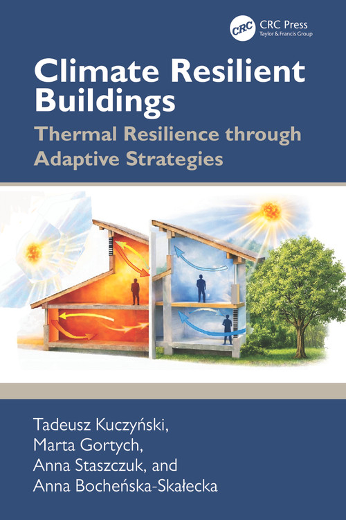 Climate Resilient Buildings (Thermal Resilience through Adaptive Strategies) by Tadeusz Kuczyński, Marta Gortych, Anna Staszczuk, Anna Bocheńska-Skałecka, 9781041320494