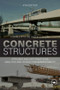 Concrete Structures (Stresses and Deformations: Analysis and Design for Sustainability, Fourth Edition) by A. Ghali, R. Favre, M. Elbadry, 9780415585613