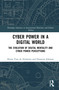 Cyber Power in a Digital World (The Evolution of Digital Mentality and Cyber Power Perceptions) by Bruna Toso de Alcântara, Donavon Johnson, 9781041003953