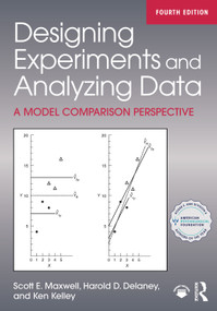 Designing Experiments and Analyzing Data (A Model Comparison Perspective) by Scott E. Maxwell, Harold D. Delaney, Ken Kelley, 9781032691428