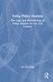 Doing Policy Analysis (The Logic and Methodology of Policy Analysis for the 21st Century) by Iris Geva-May, 9781041043461