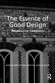 The Essence of Good Design (Responsive Cohesion) by Antony Radford, Warwick Fox, Isis Brook, 9781041215349