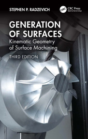 Generation of Surfaces (Kinematic Geometry of Surface Machining) by Stephen P. Radzevich, 9781041304944