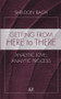 Getting From Here to There (Analytic Love, Analytic Process) by Sheldon Bach, 9780881634396