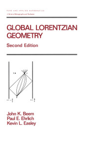 Global Lorentzian Geometry by John K. Beem, Paul Ehrlich, Kevin Easley, 9780824793241