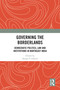 Governing the Borderlands (Democratic Politics, Law and Institutions in Northeast India) by Durga Prasad Chhetri, 9781032375779