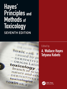 Hayes' Principles and Methods of Toxicology by A. Wallace Hayes, Tetyana Kobets, 9781032467085