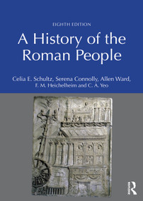 A History of the Roman People by Celia E. Schultz, Serena Connolly, Allen Ward, F. M. Heichelheim, C. A. Yeo, 9781032612799