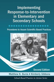 Implementing Response-to-Intervention in Elementary and Secondary Schools (Procedures to Assure Scientific-Based Practices, Second Edition) by Matthew K. Burns, Kimberly Gibbons, 9781138128576