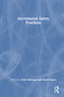 Incremental Safety Practices by Erik Hollnagel, David Slater, 9781041001171