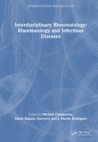 Interdisciplinary Rheumatology: Rheumatology and Infectious Diseases by Michael Cammarata, Maria Salgado Guerrero, J. Martin Rodriguez, 9781041044895