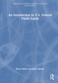 An Introduction to U.S. Federal Public Lands by Bruce Huber, James Skillen, 9781032491851
