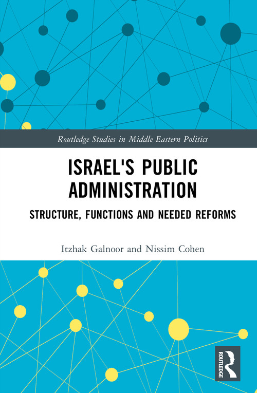 Israel's Public Administration (Structure, Functions and Needed Reforms) by Itzhak Galnoor, Nissim Cohen, 9781041323655