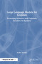 Large Language Models for Linguists (Building Culturally Sensitive AI) by Sudha Jamthe, 9781032889566