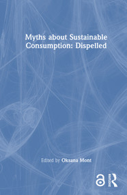 Myths about Sustainable Consumption: Dispelled by Oksana Mont, 9781041012184