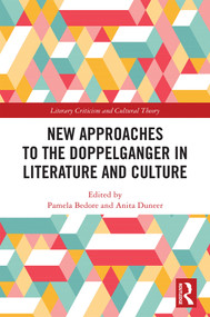 New Approaches to the Doppelganger in Literature and Culture by Pamela Bedore, Anita Duneer, 9781032998978